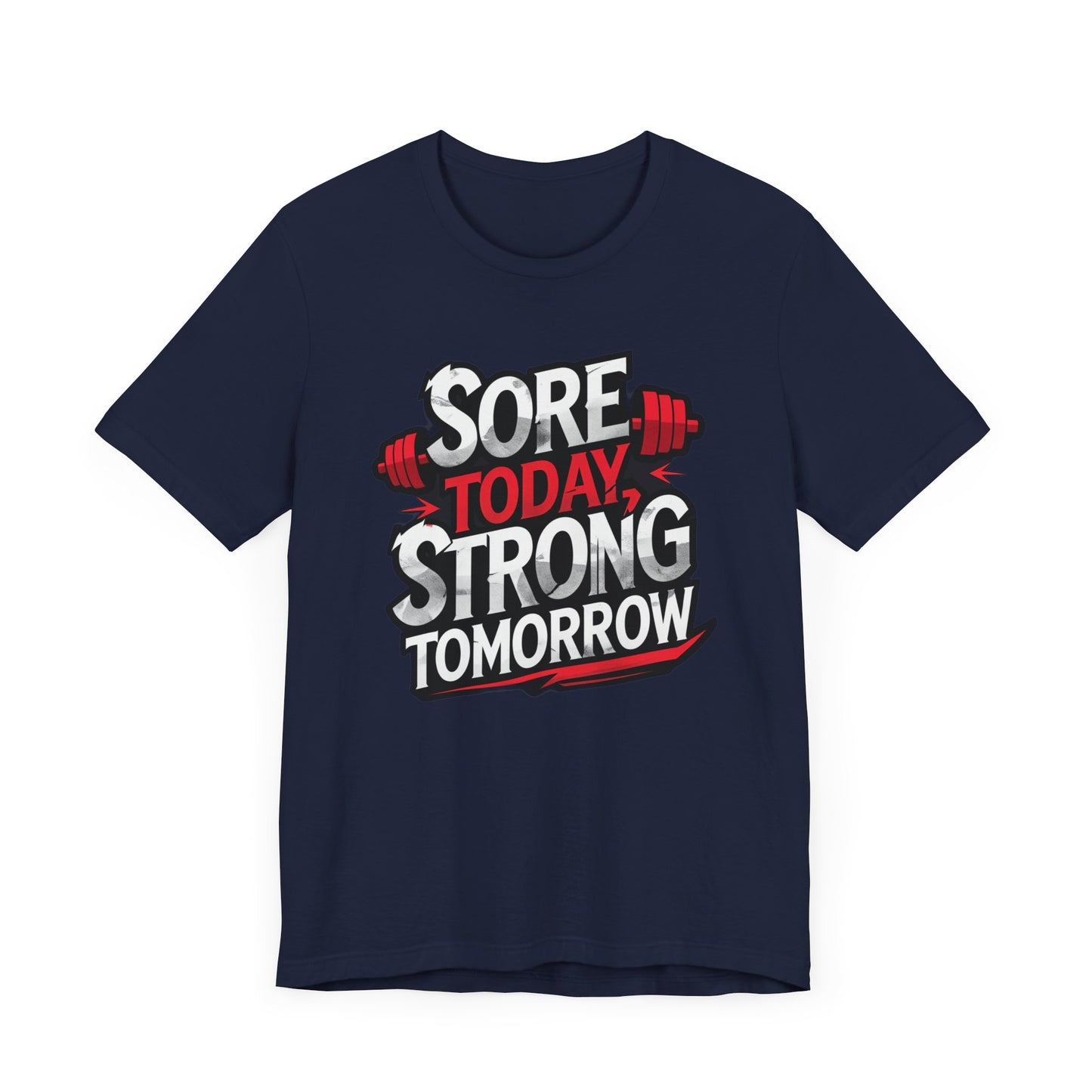 Fitness Tee - Sore Today Strong Tomorrow Gym T-Shirt