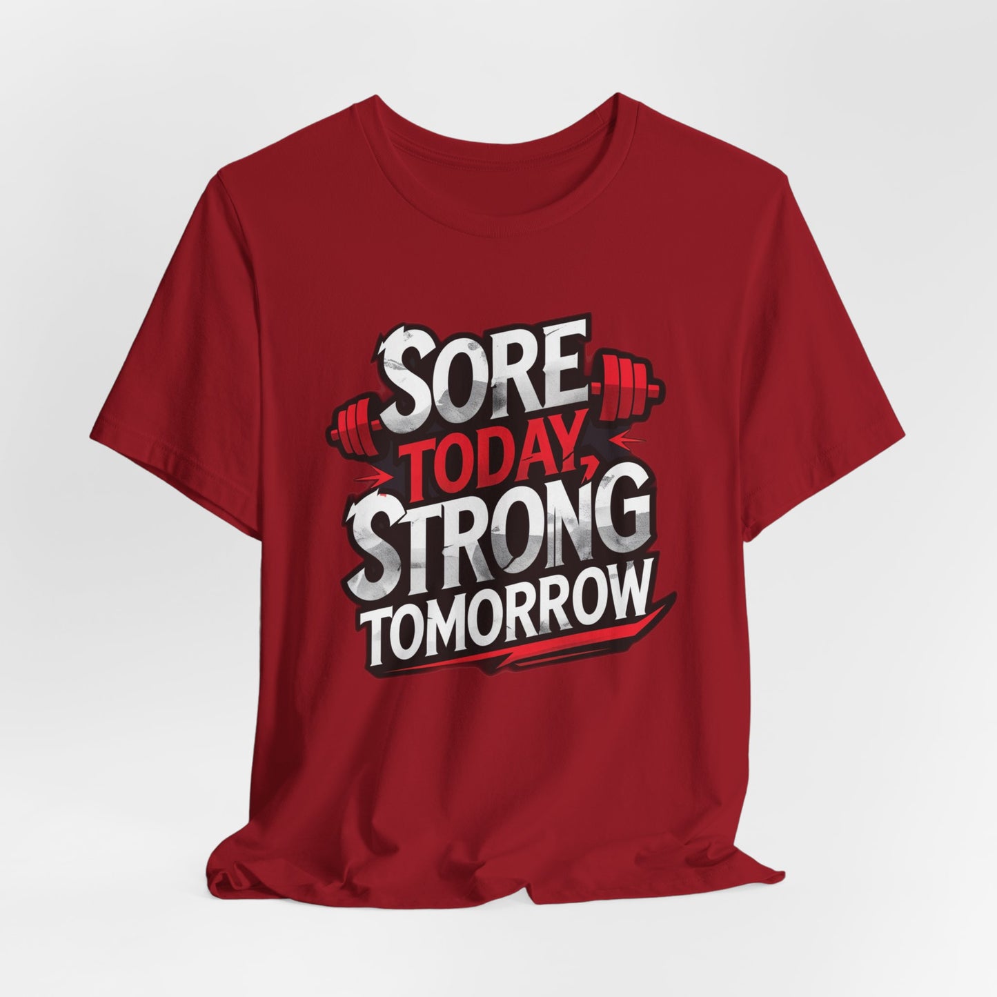 Fitness Tee - Sore Today Strong Tomorrow Gym T-Shirt