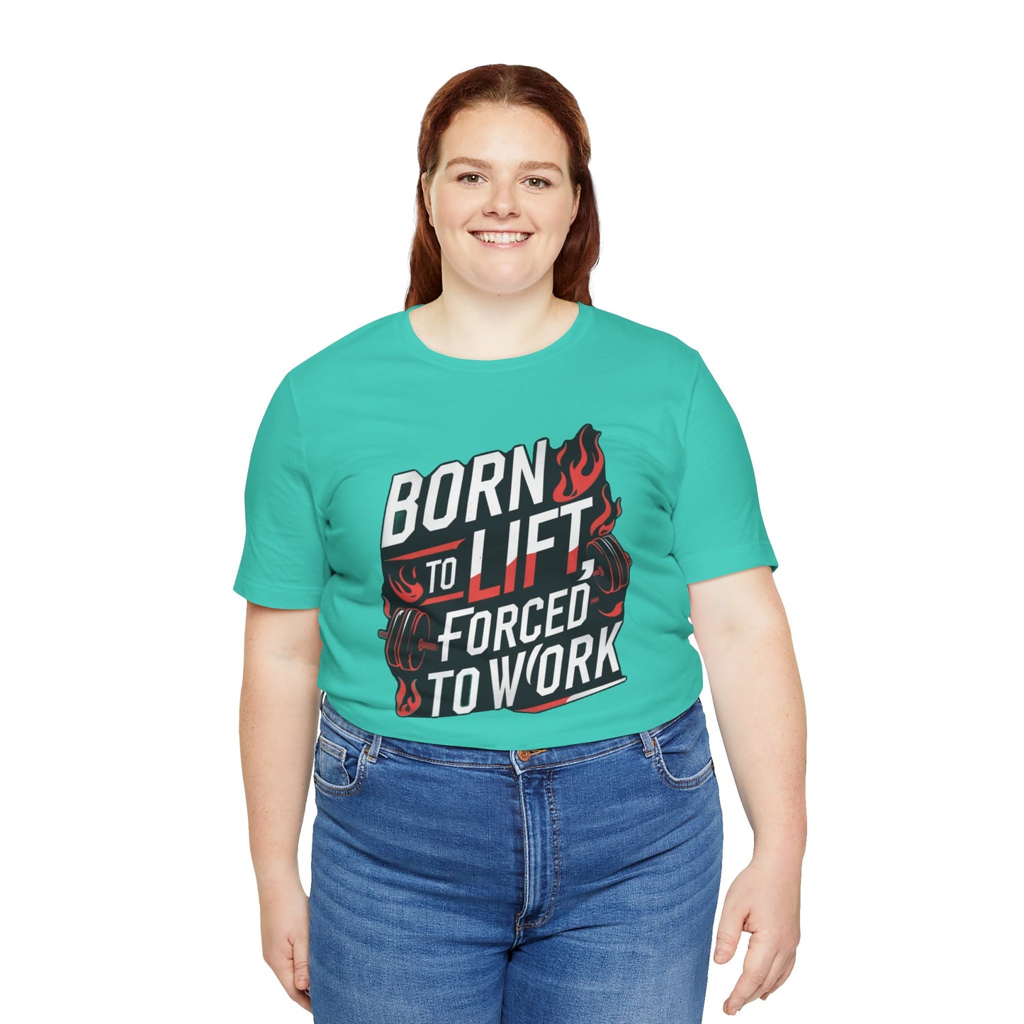 Gym T-shirt - Born to Lift Forced To Work