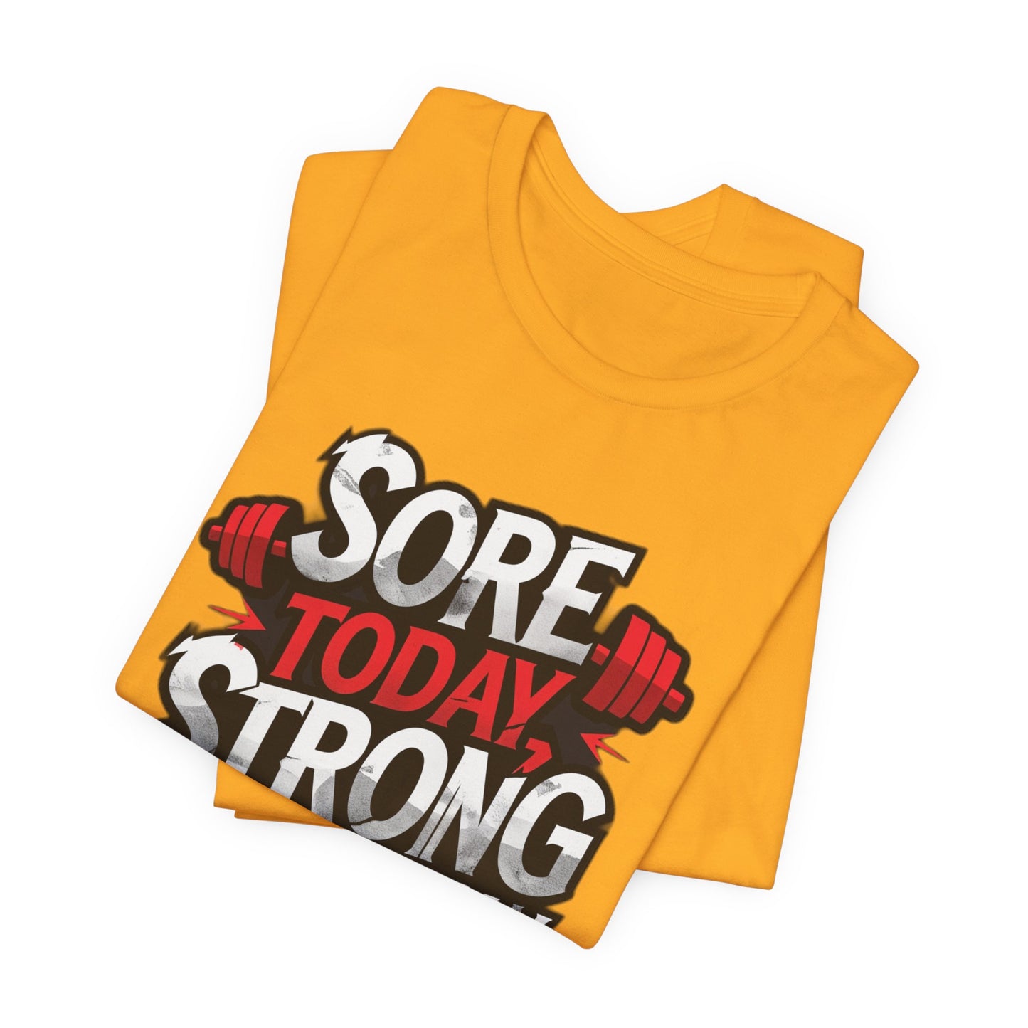Fitness Tee - Sore Today Strong Tomorrow Gym T-Shirt