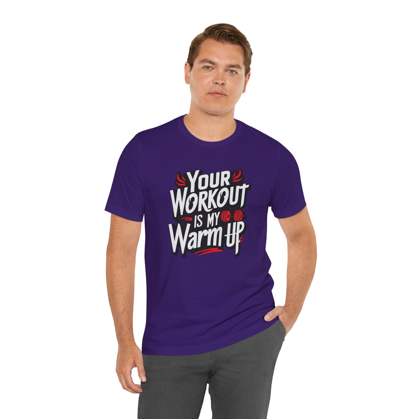 Your Workout is my warm up Motivation Tee