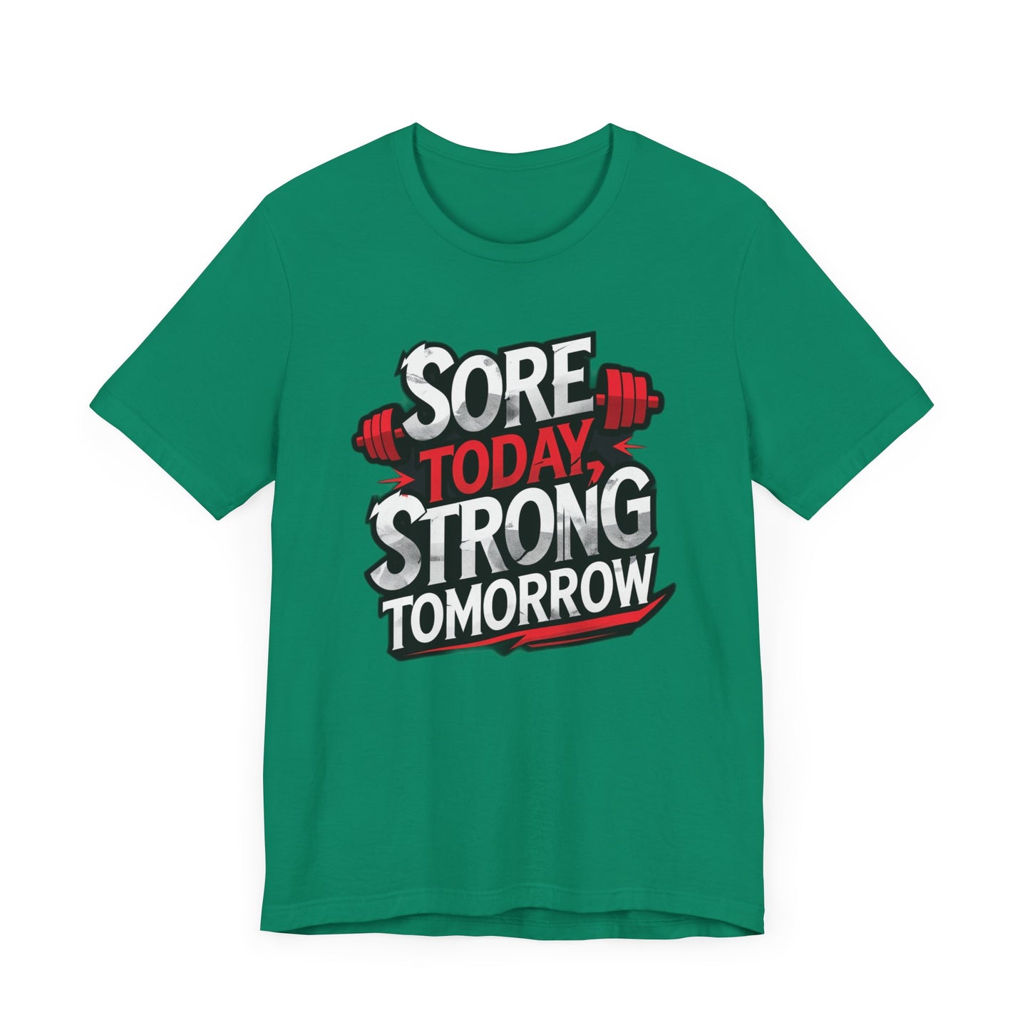 Fitness Tee - Sore Today Strong Tomorrow Gym T-Shirt