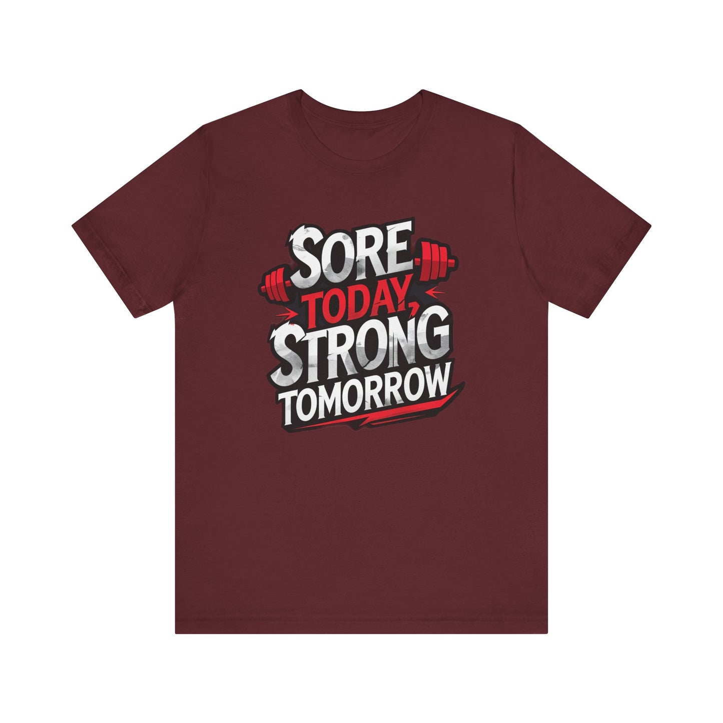 Fitness Tee - Sore Today Strong Tomorrow Gym T-Shirt