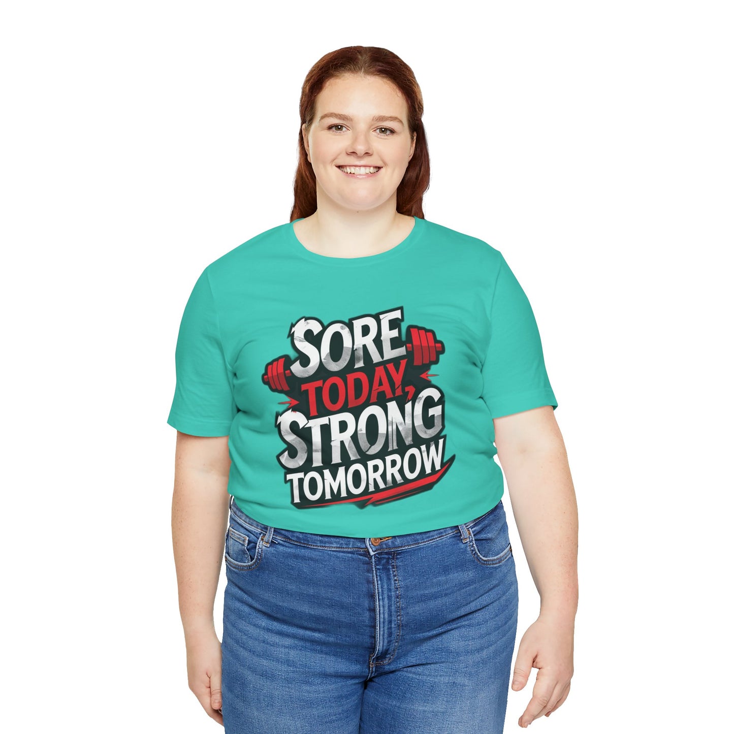 Fitness Tee - Sore Today Strong Tomorrow Gym T-Shirt