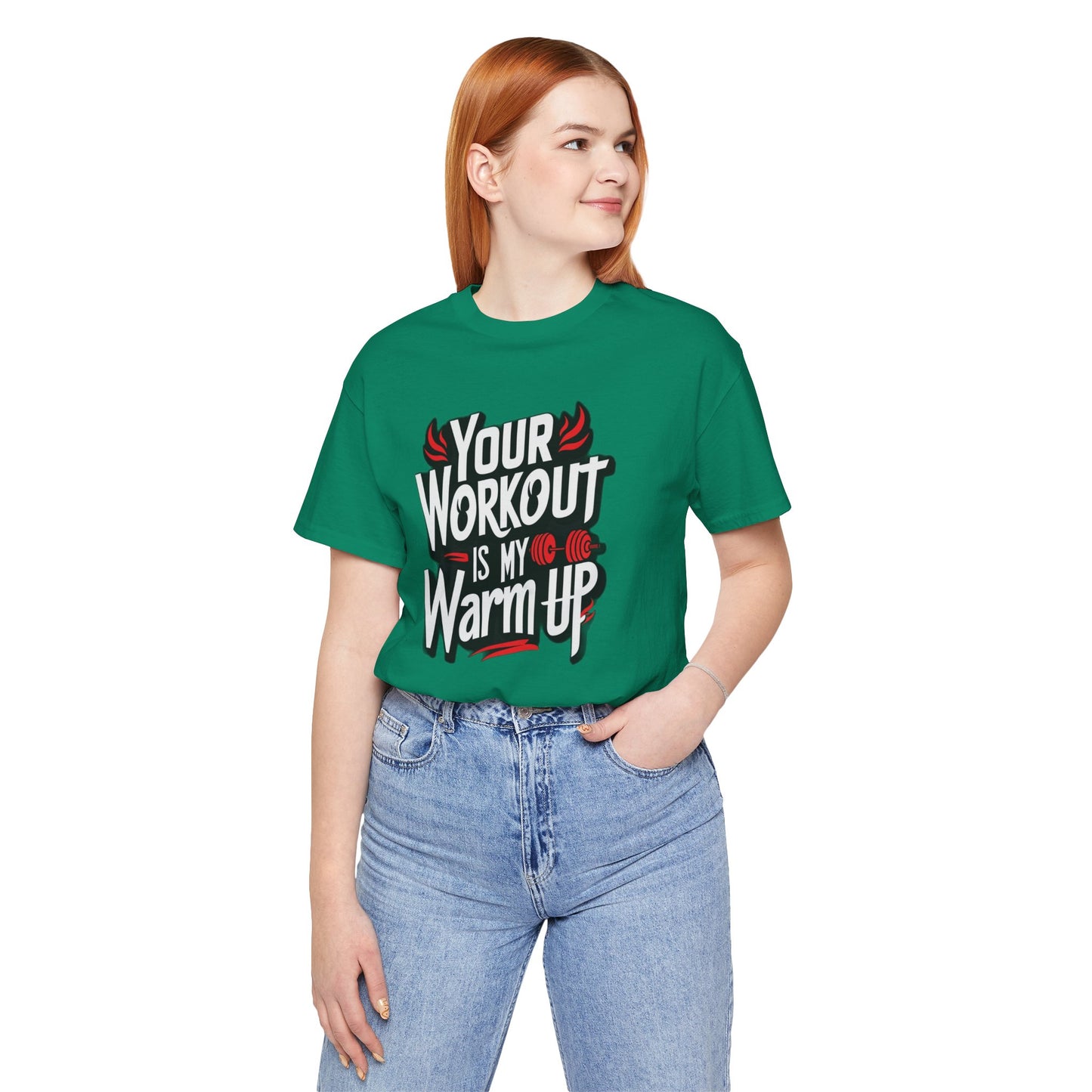 Your Workout is my warm up Motivation Tee