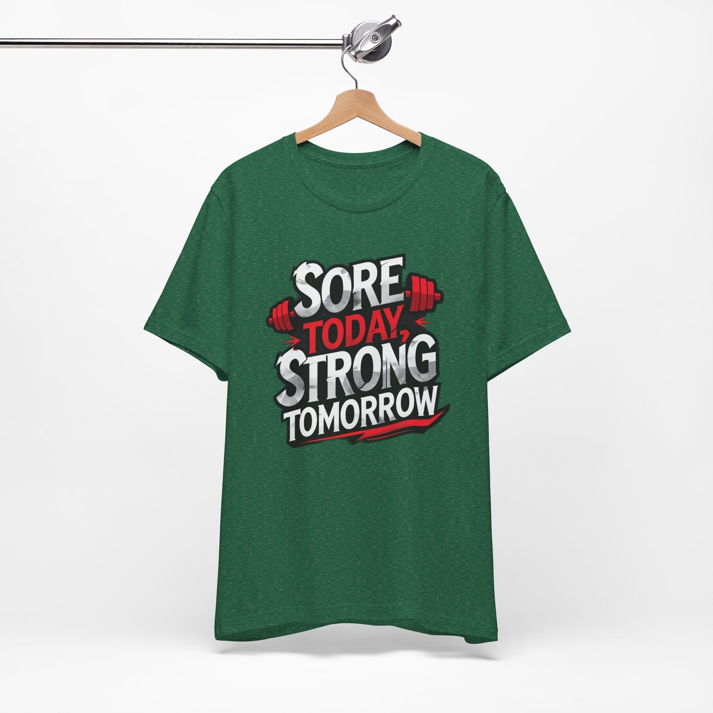 Fitness Tee - Sore Today Strong Tomorrow Gym T-Shirt
