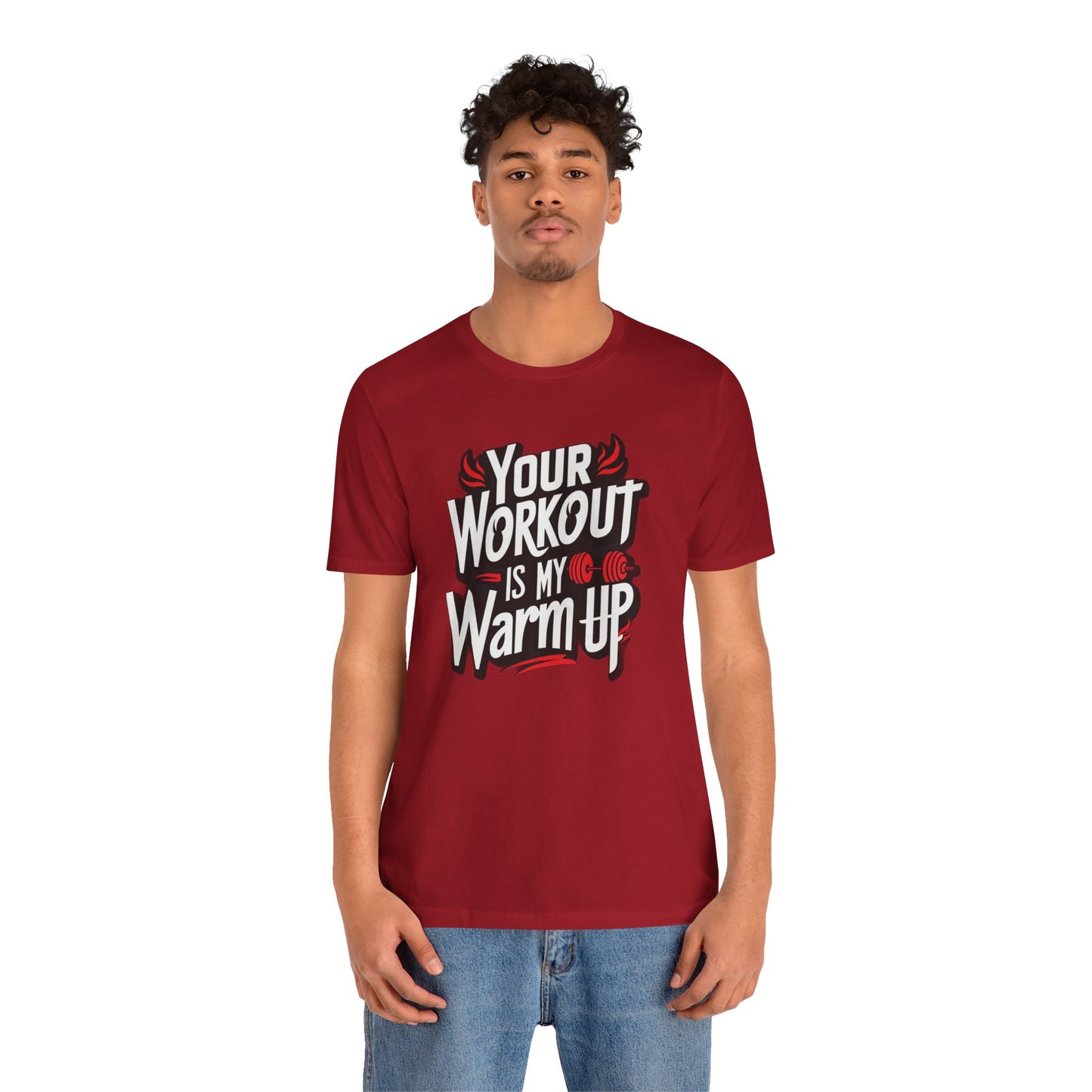 Your Workout is my warm up Motivation Tee