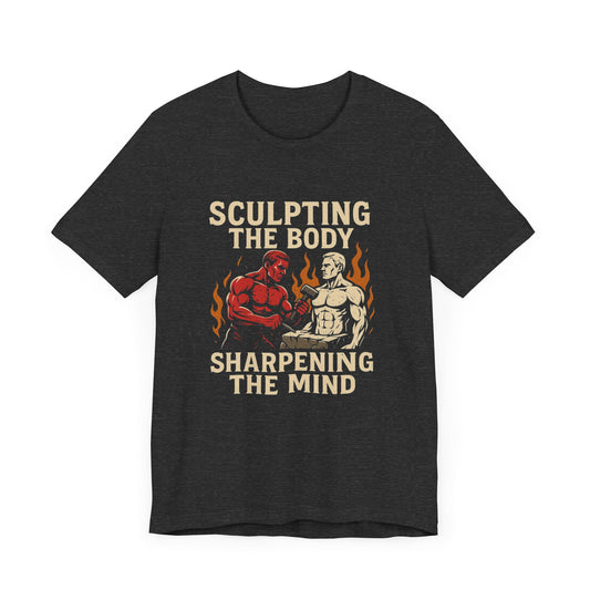 “Sculpting the Body, Sharpening the Mind” Gym T-Shirt – Fitness & Focus Motivation Tee | Discipline Lifestyle Shirt for Men & Women