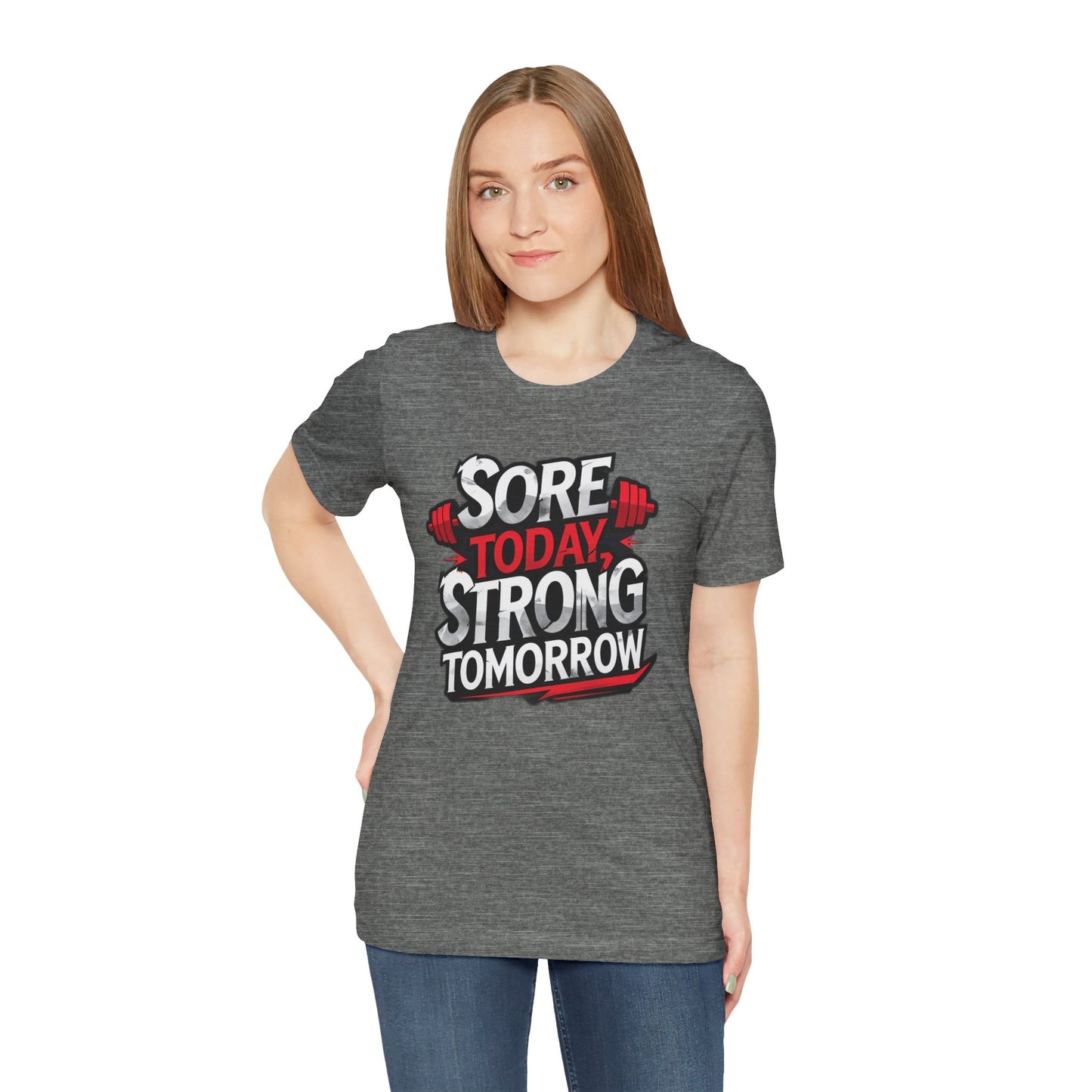 Fitness Tee - Sore Today Strong Tomorrow Gym T-Shirt