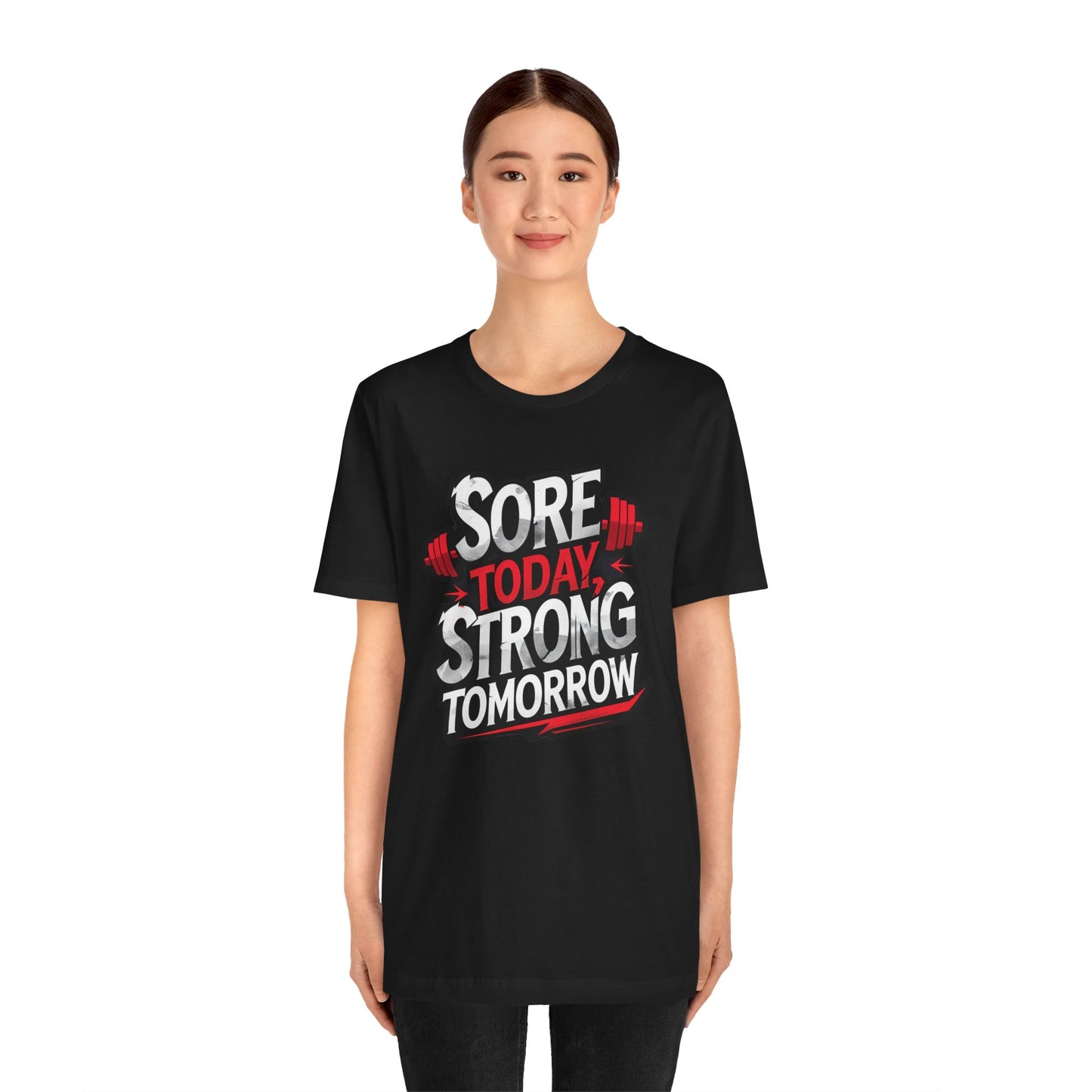 Fitness Tee - Sore Today Strong Tomorrow Gym T-Shirt