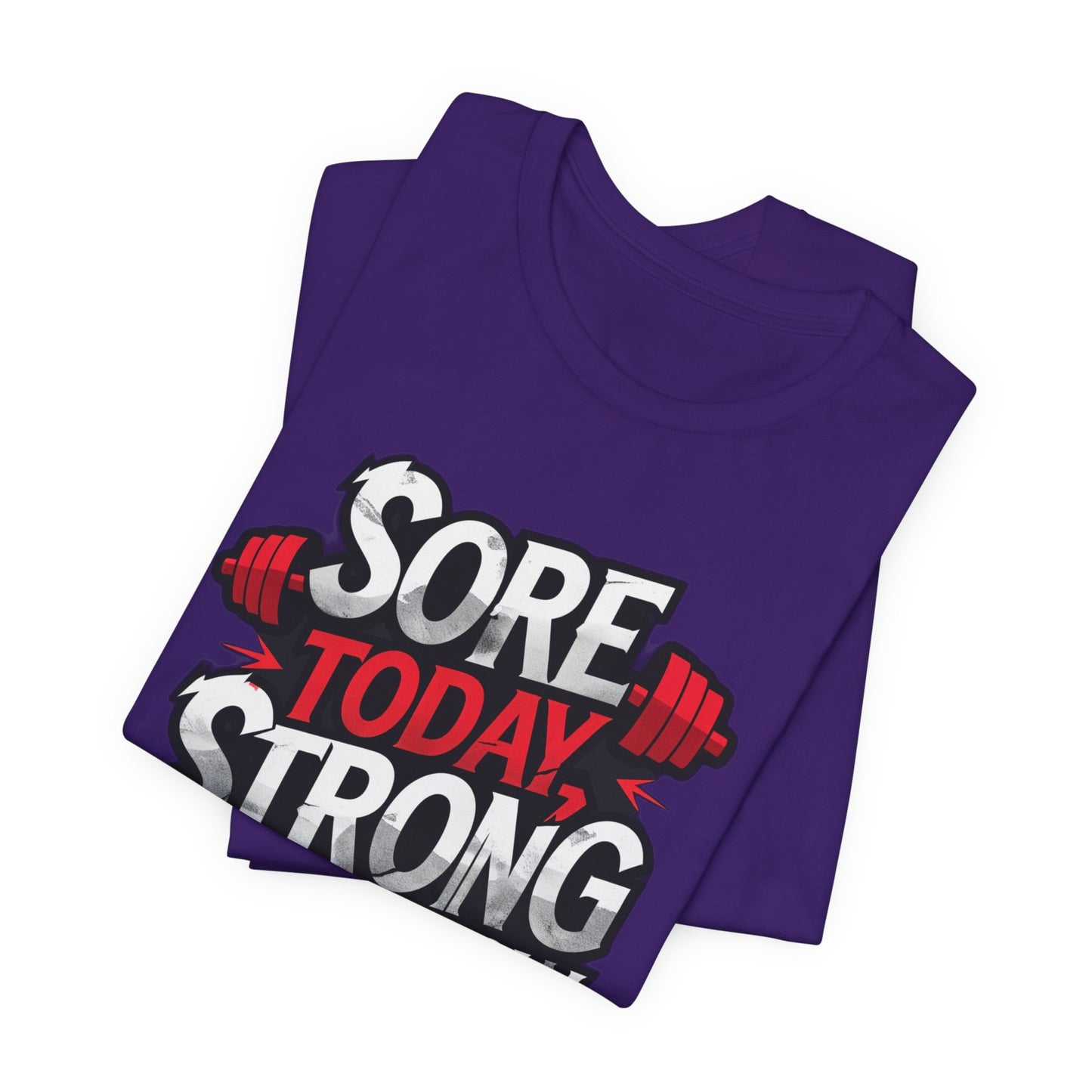 Fitness Tee - Sore Today Strong Tomorrow Gym T-Shirt