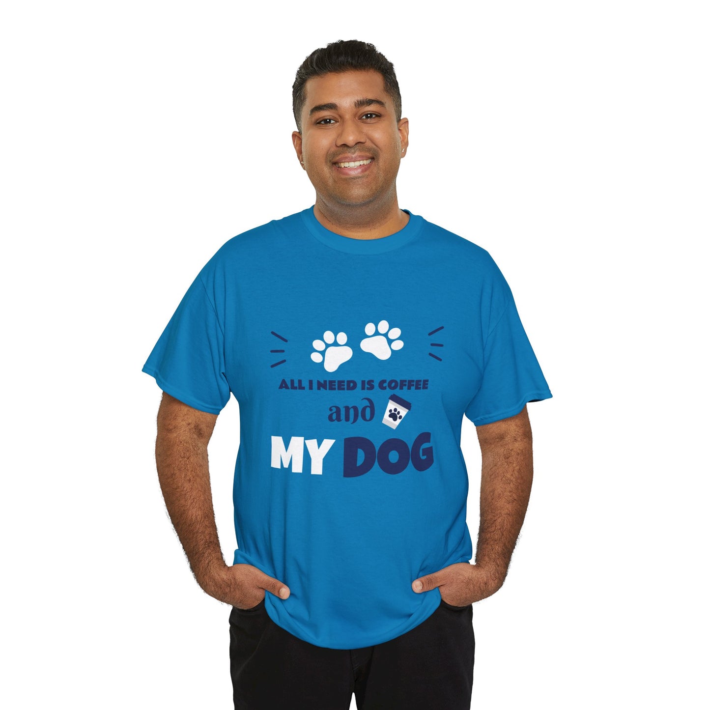 Coffee Lover T-Shirt - 'All I NEED IS COFFEE AND MY DOG'