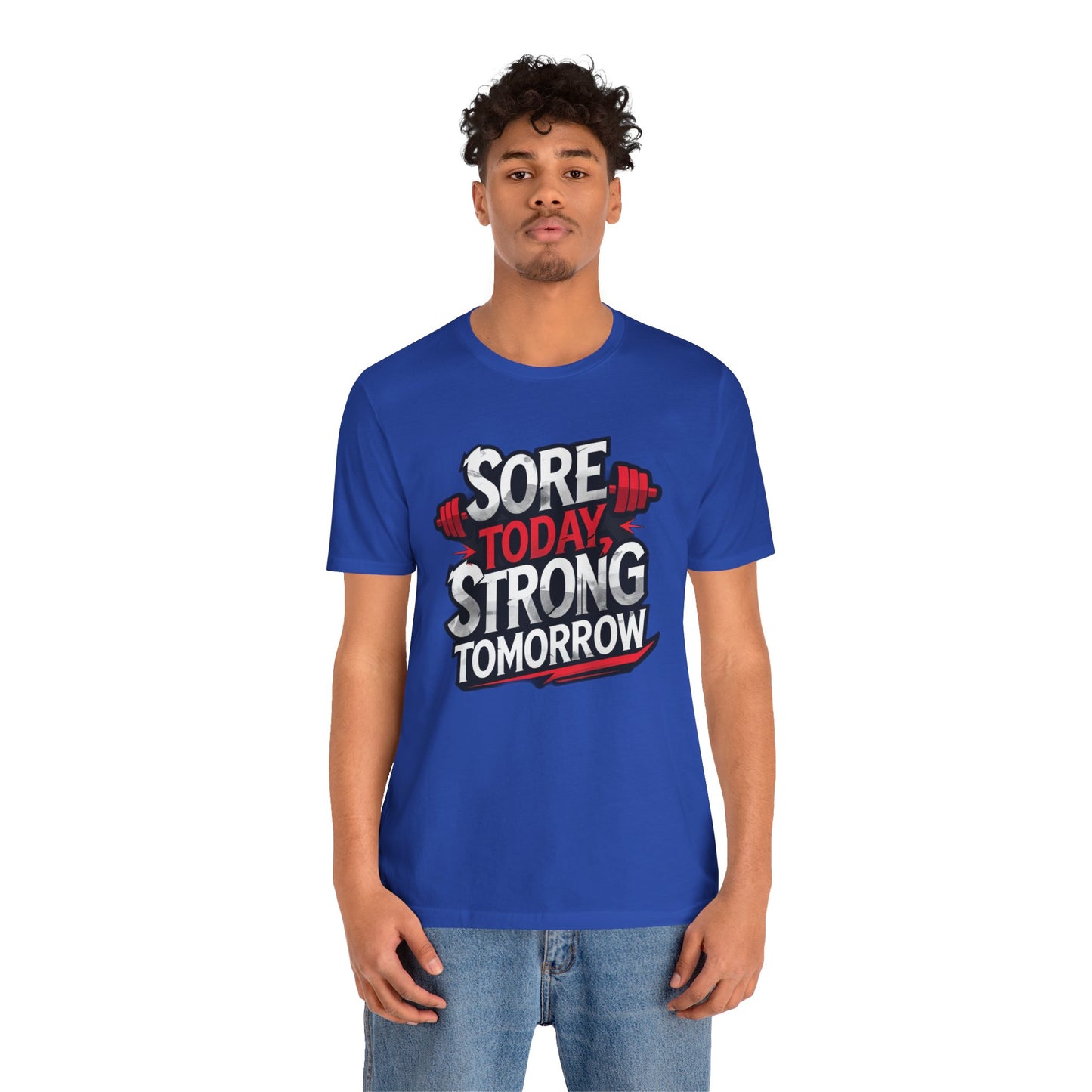 Fitness Tee - Sore Today Strong Tomorrow Gym T-Shirt