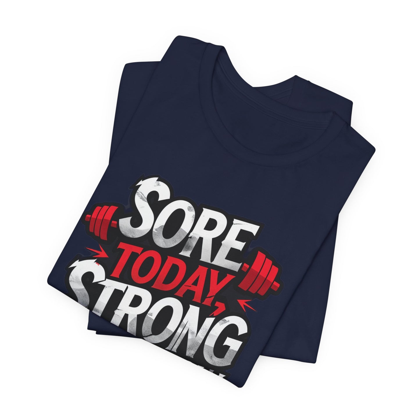 Fitness Tee - Sore Today Strong Tomorrow Gym T-Shirt