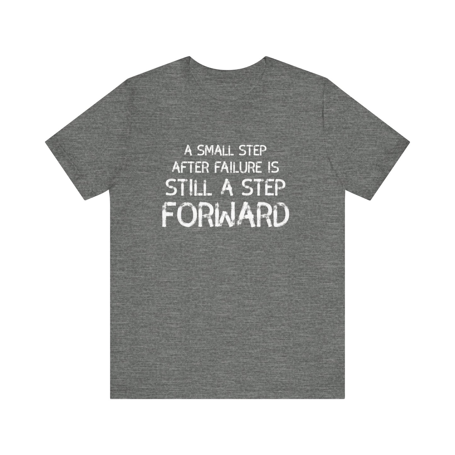 Motivational Tee - 'Small Step Forward' Quote Shirt