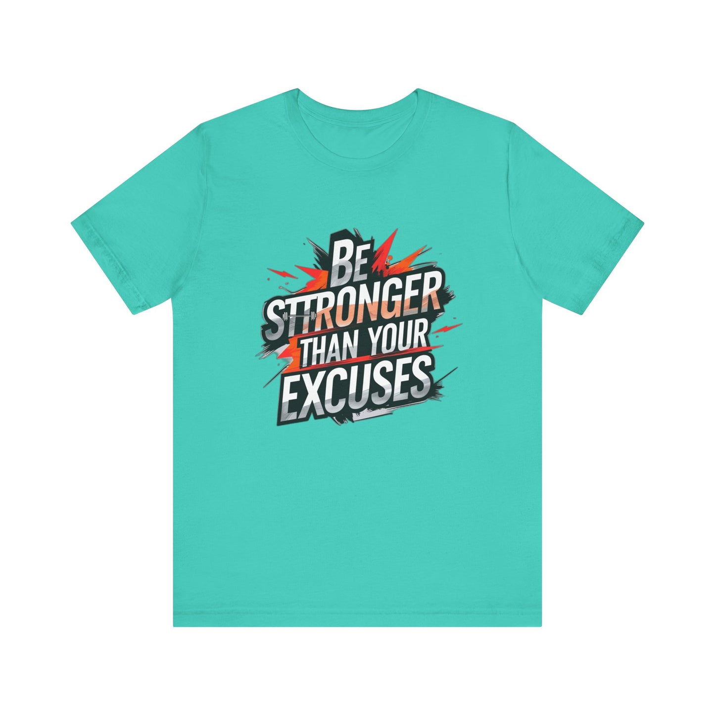Gym T-shirt - 'Be Stronger Than Your Excuses'
