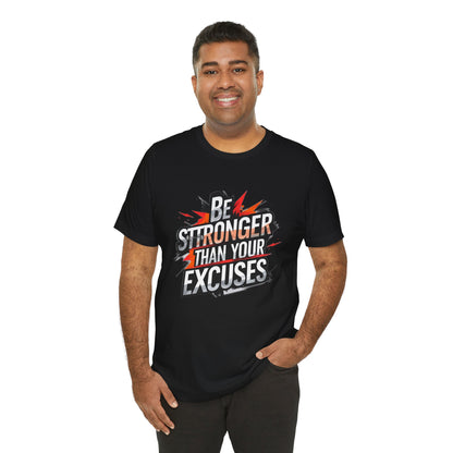 Gym T-shirt - 'Be Stronger Than Your Excuses'