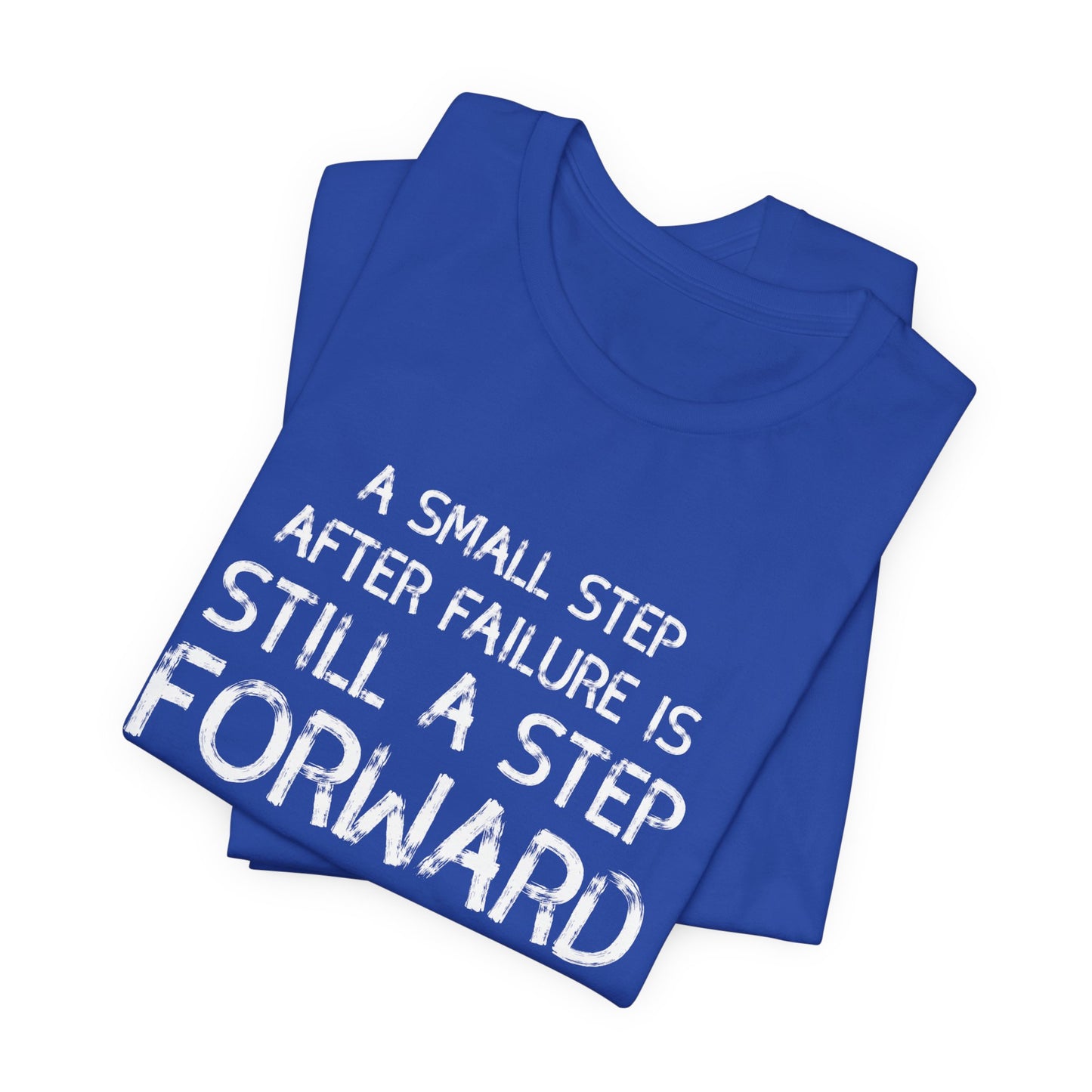 Motivational Tee - 'Small Step Forward' Quote Shirt