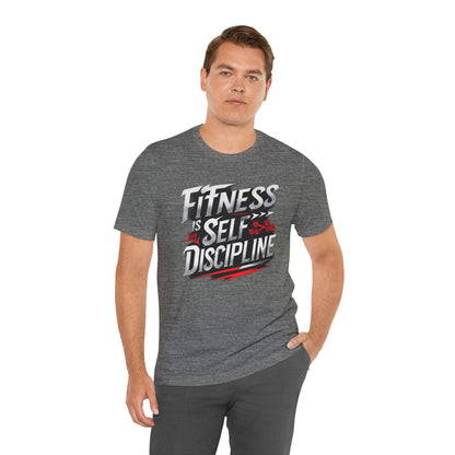 Fitness Is Self-Discipline, Gym T-Shirt – Mindset & Motivation Workout Tee 💪 | Discipline Over Motivation Shirt for Men & Women