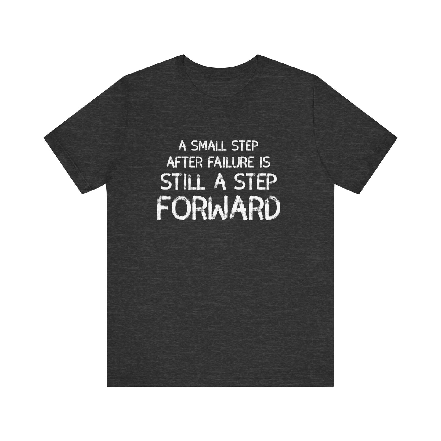 Motivational Tee - 'Small Step Forward' Quote Shirt