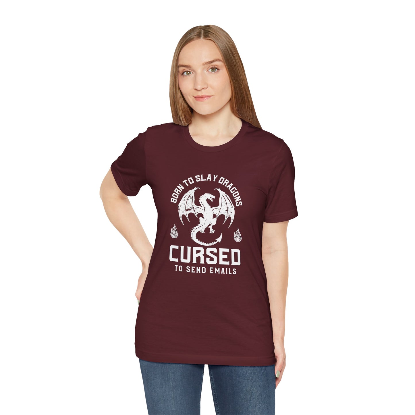 Dragon Slayer Unisex Tee - Born to Slay Dragons Cursed to Send Email