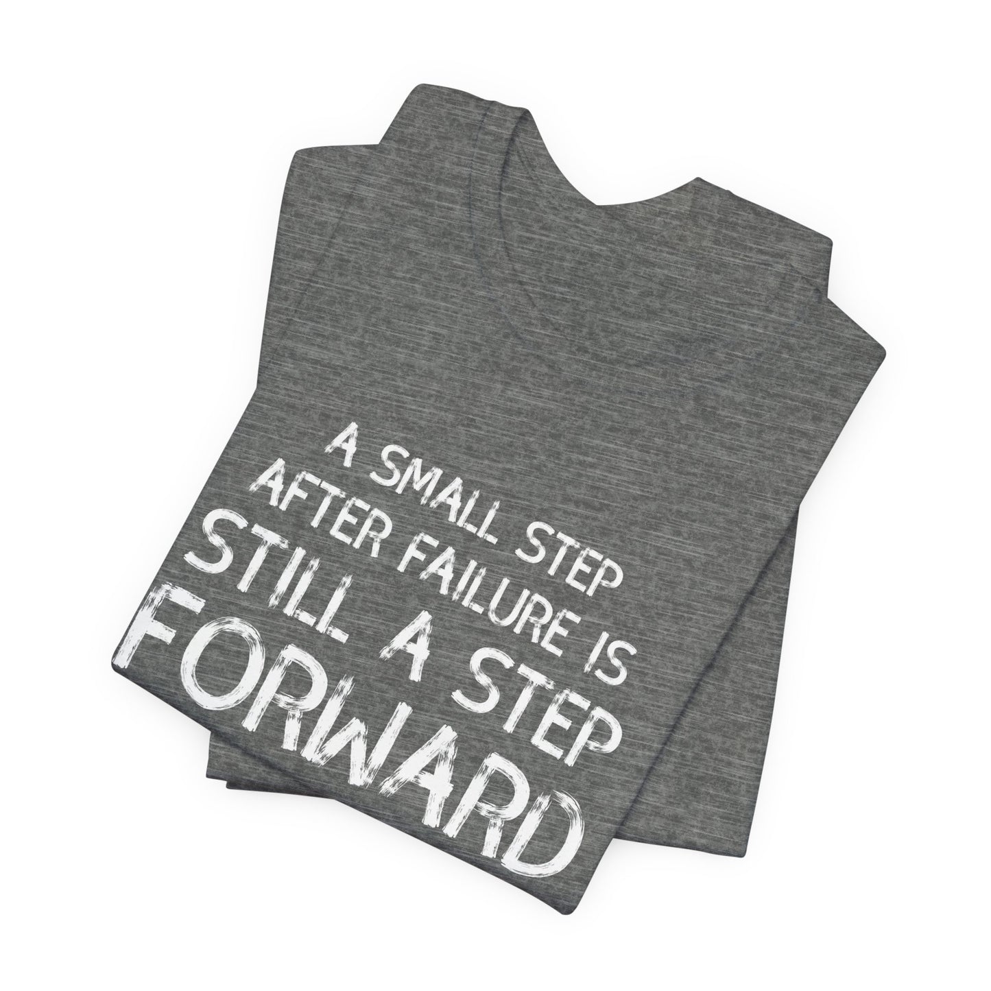 Motivational Tee - 'Small Step Forward' Quote Shirt