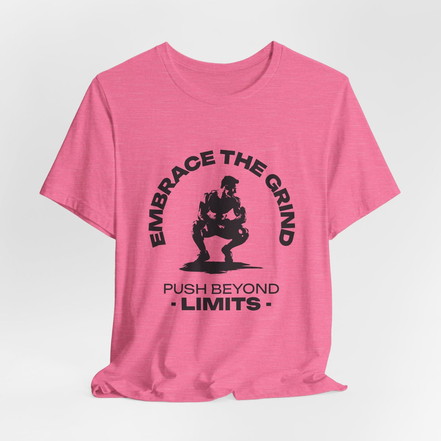 Embrace the Grind, Push Beyond Limits T-Shirt