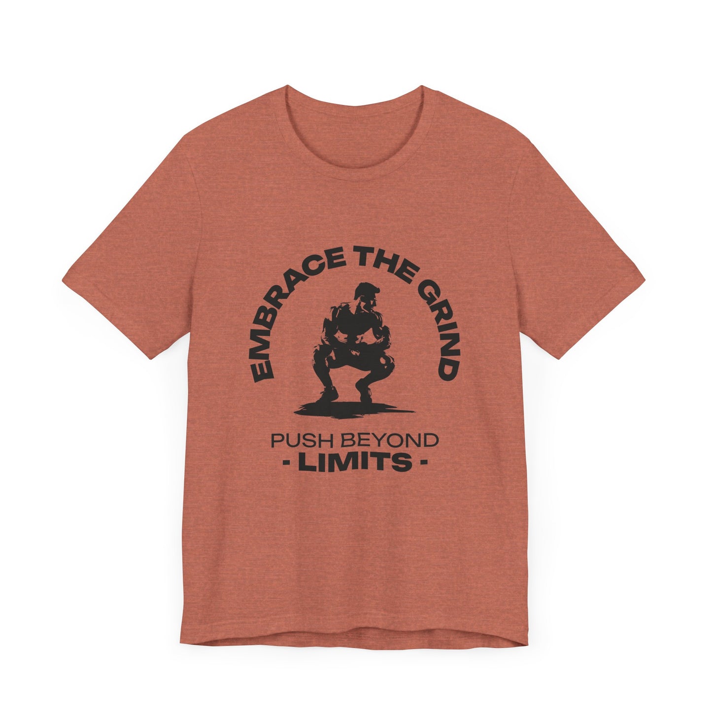 Embrace the Grind, Push Beyond Limits T-Shirt