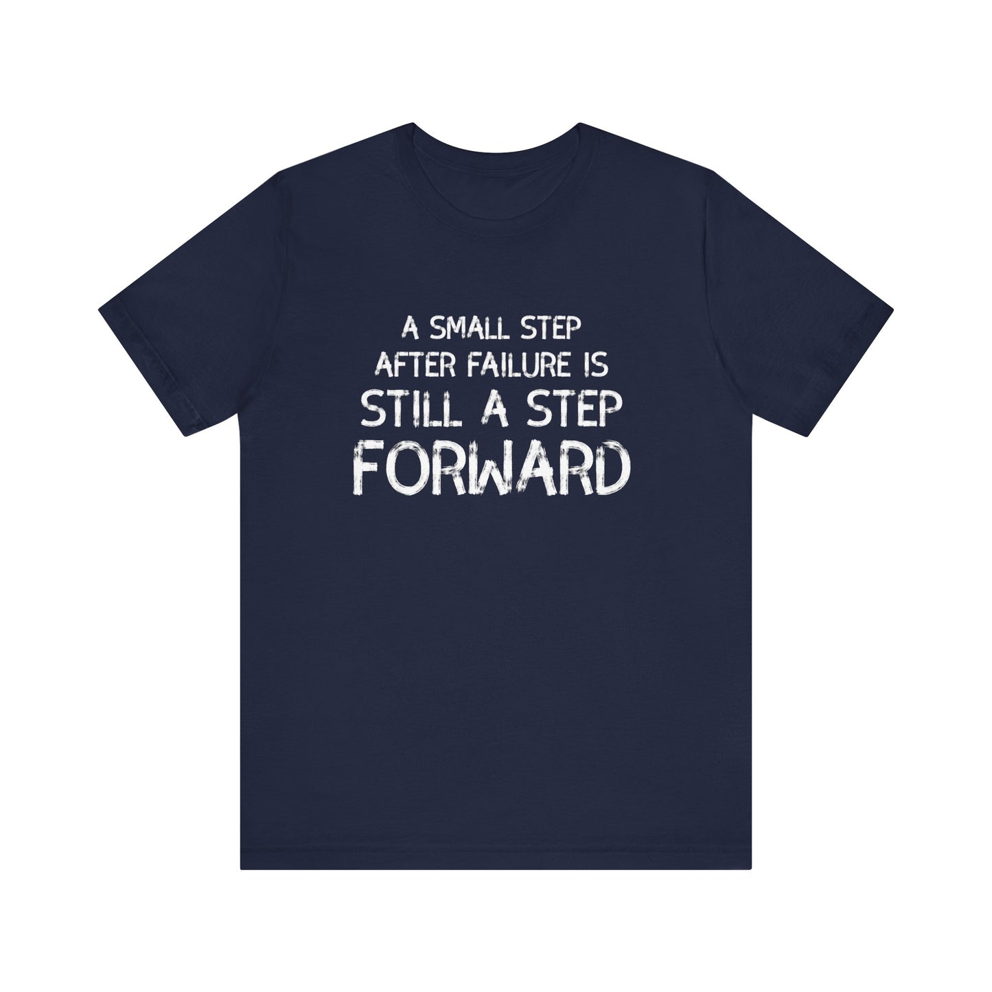 Motivational Tee - 'Small Step Forward' Quote Shirt