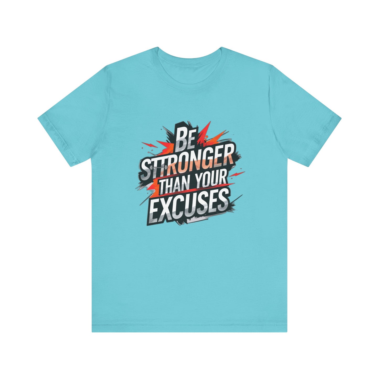 Gym T-shirt - 'Be Stronger Than Your Excuses'