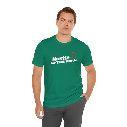 T-Shirt - 'Hustle for that Muscle' Motivational Tee