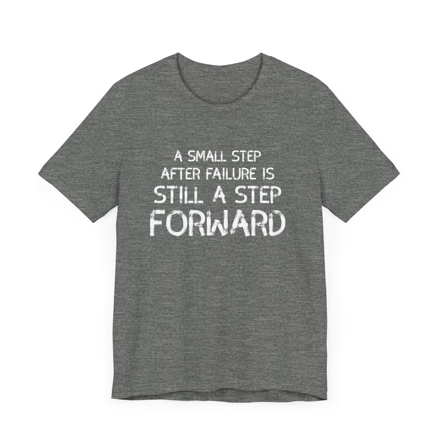 Motivational Tee - 'Small Step Forward' Quote Shirt